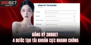 Đăng Ký 388BET - 4 Bước Tạo Tài Khoản Cực Nhanh Chóng