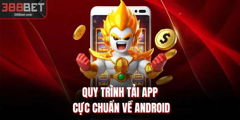 Quy trình tải app cực chuẩn về Android